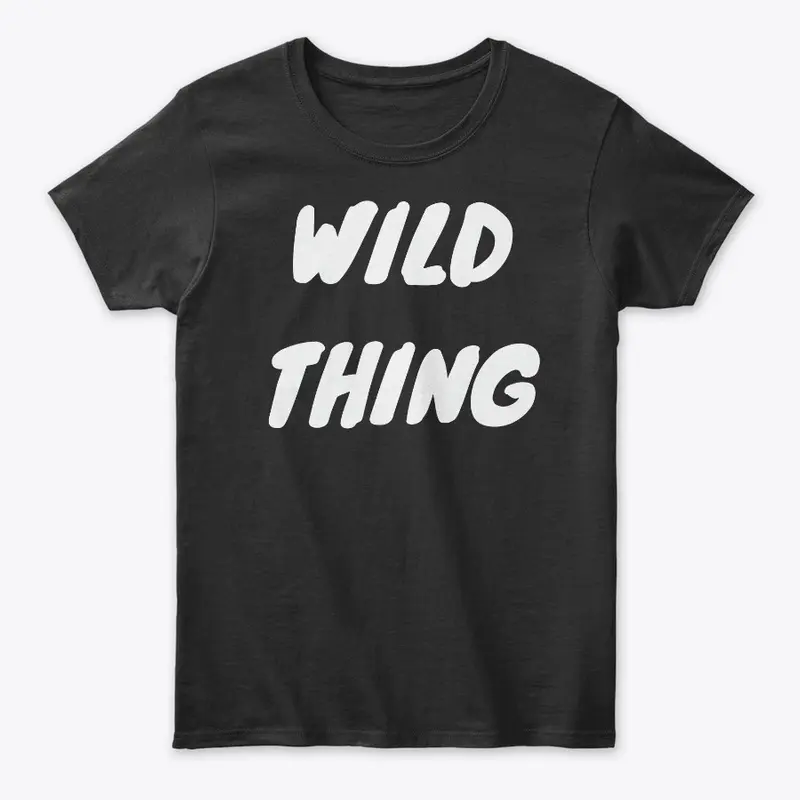 Wild Thing T-Shirt