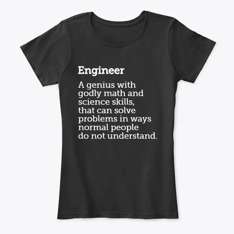 Engineers Are Geniuses - Apparel