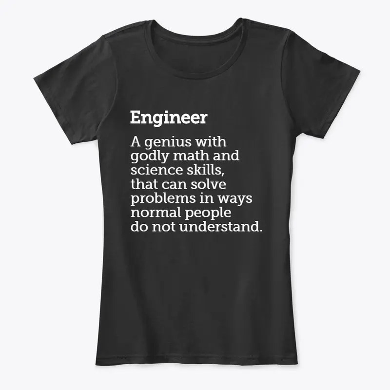 Engineers Are Geniuses - Apparel