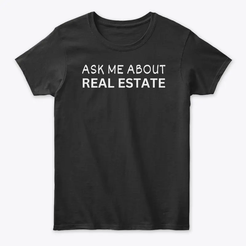 Ask Me About Real Estate T-Shirt